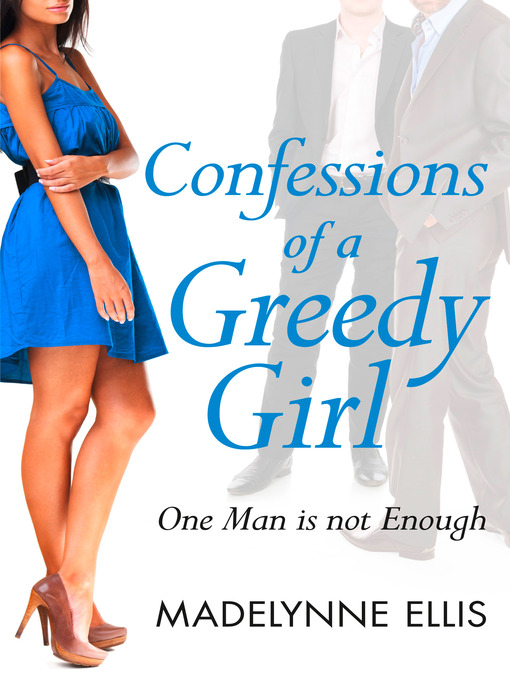 Title details for Confessions of a Greedy Girl (A Secret Diary Series) by Madelynne Ellis - Wait list
